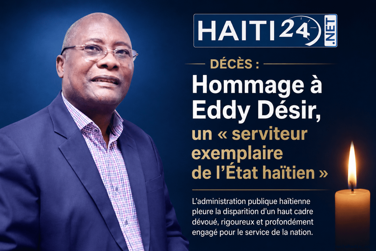 Décès : Hommage à Eddy Désir, un « serviteur exemplaire de l’État haïtien »