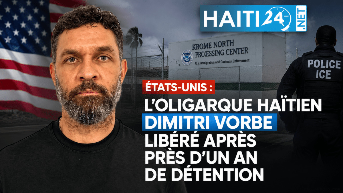 États-Unis : l’oligarque haïtien Dimitri Vorbe libéré après près d’un an de détention