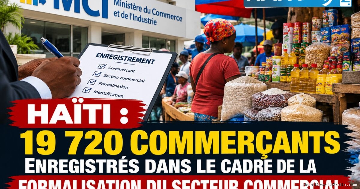 Haïti : 19 720 commerçants enregistrés dans le cadre de la formalisation du secteur commercial0