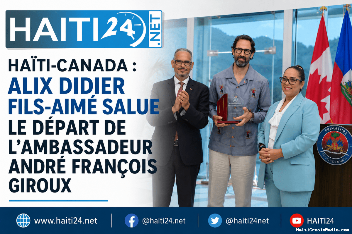 Haïti-Canada : Alix Didier Fils-Aimé salue le départ de l’ambassadeur André François Giroux