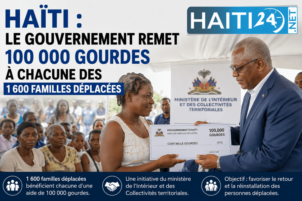 Haïti : le gouvernement remet 100 000 gourdes à chacune des 1 600 familles déplacées