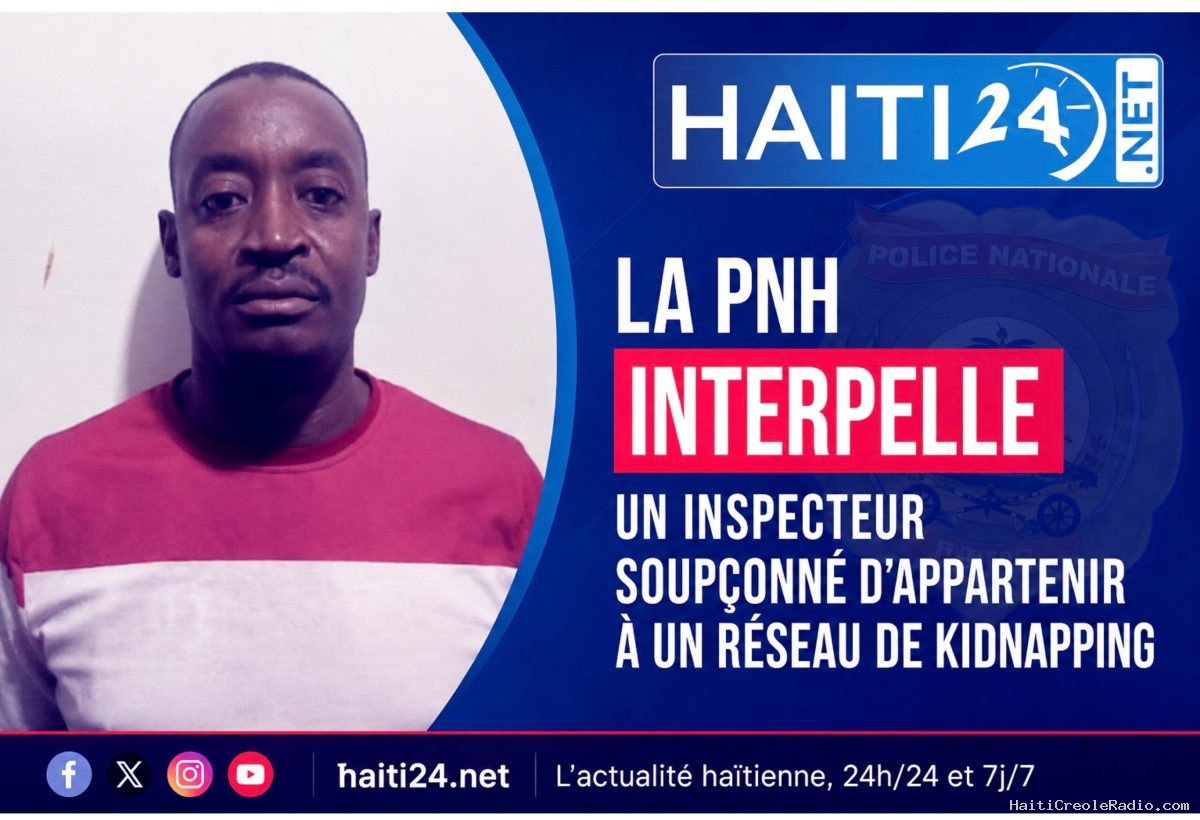La PNH interpelle un inspecteur soupçonné d’appartenir à un réseau de kidnapping